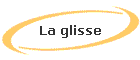 La glisse